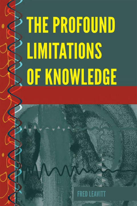 Cover image for book The Profound Limitations of Knowledge
