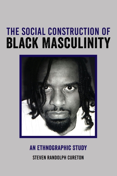 Cover image for book The Social Construction of Black Masculinity