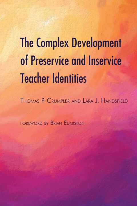 Cover image for book The Complex Development of Preservice and Inservice Teacher Identities