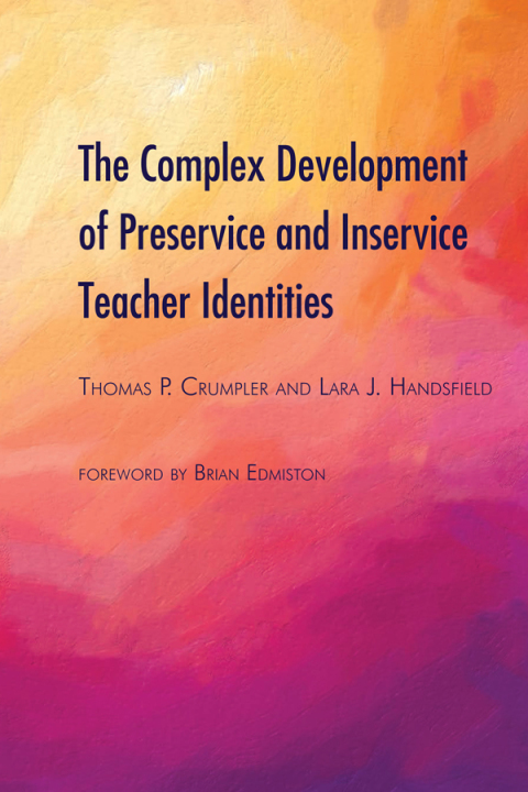 Cover image for book The Complex Development of Preservice and Inservice Teacher Identities