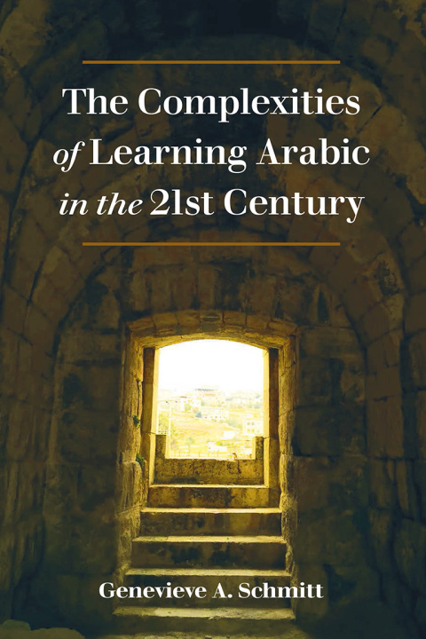 Cover image for book The Complexities of Learning Arabic in the 21st Century