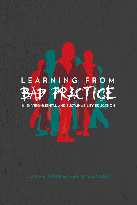 Cover image for book Learning from Bad Practice in Environmental and Sustainability Education