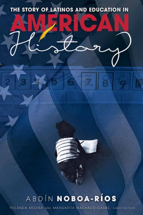 Cover image for book The Story of Latinos and Education in American History