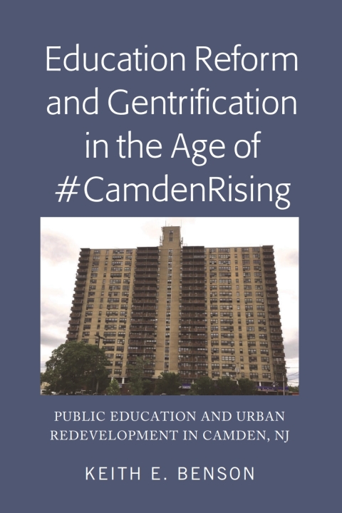 Cover image for book Education Reform and Gentrification in the Age of #CamdenRising