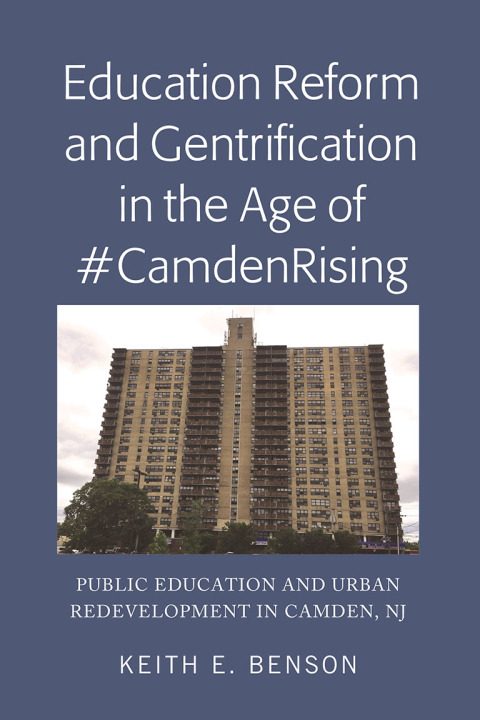 Cover image for book Education Reform and Gentrification in the Age of #CamdenRising