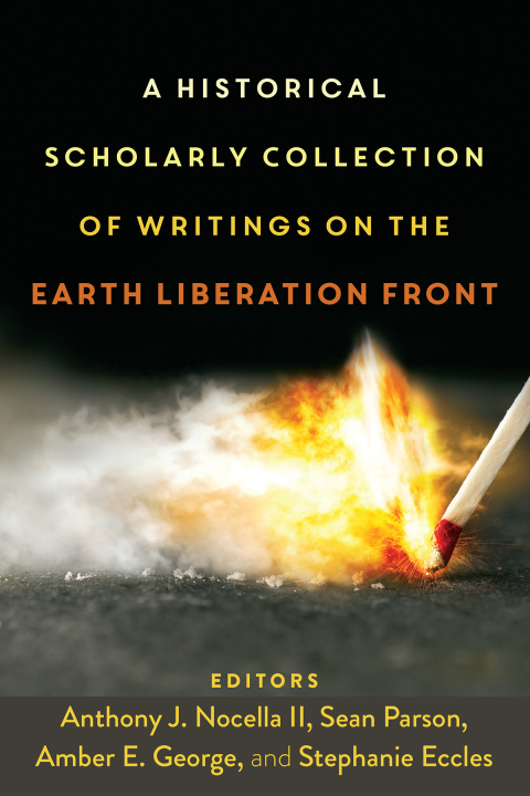 Cover image for book A Historical Scholarly Collection of Writings on the Earth Liberation Front
