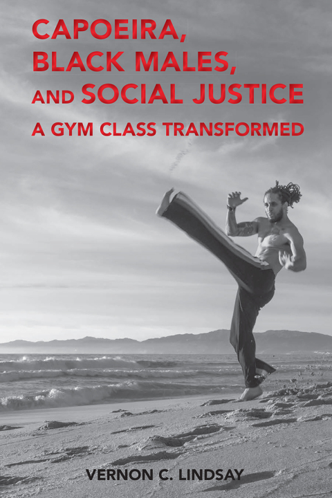Cover image for book Capoeira, Black Males, and Social Justice