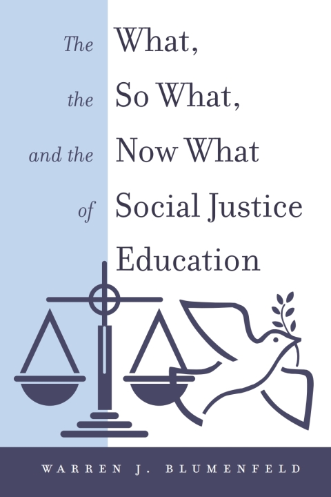 Cover image for book The What, the So What, and the Now What of Social Justice Education
