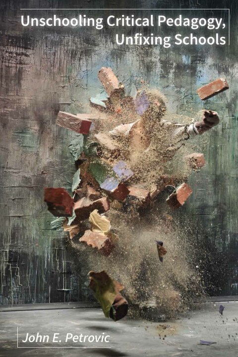 Cover image for book Unschooling Critical Pedagogy, Unfixing Schools
