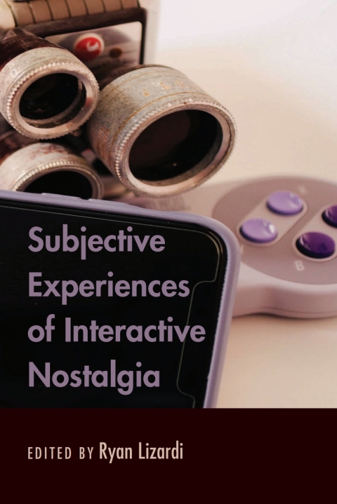 Cover image for book Subjective Experiences of Interactive Nostalgia