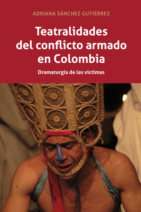 Cover image for book Teatralidades del conflicto armado en Colombia