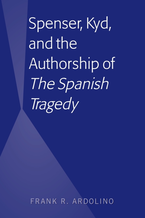 Cover image for book Spenser, Kyd, and the Authorship of “The Spanish Tragedy”