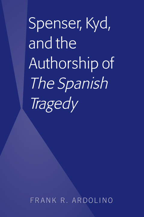 Cover image for book Spenser, Kyd, and the Authorship of “The Spanish Tragedy”