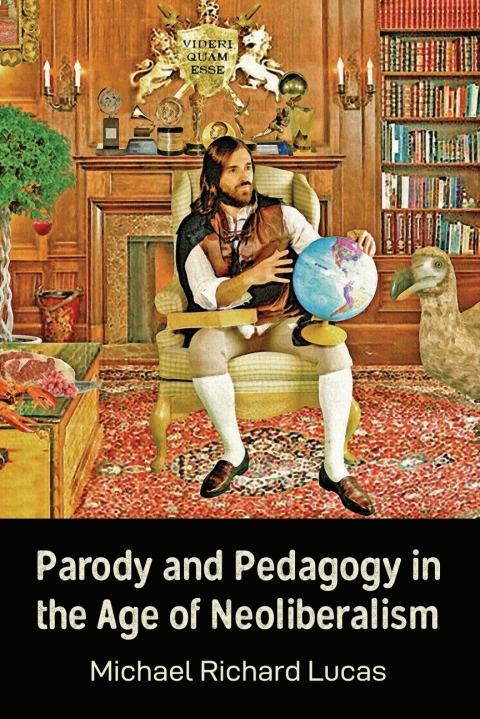 Cover image for book Parody and Pedagogy in the Age of Neoliberalism