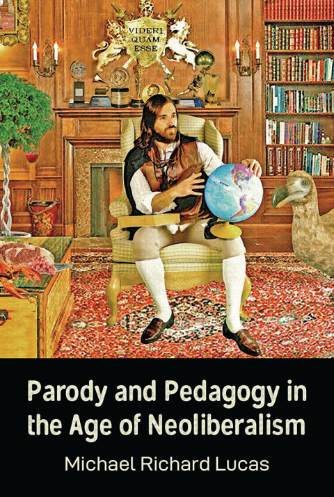Cover image for book Parody and Pedagogy in the Age of Neoliberalism