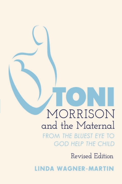 Toni Morrison and the Maternal 
