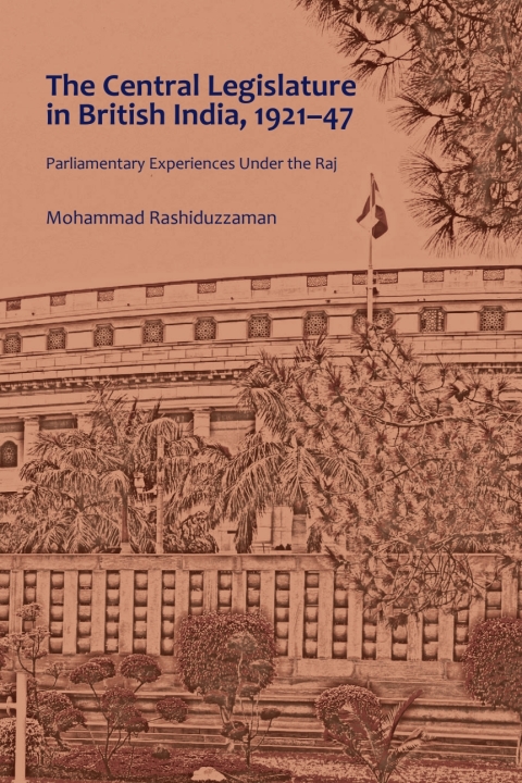 Cover image for book The Central Legislature in British India, 1921–47