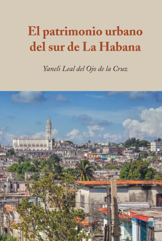 El patrimonio urbano del sur de La Habana