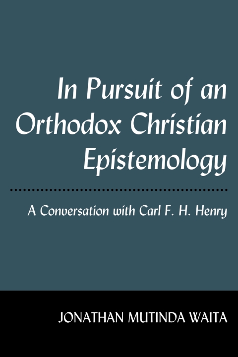 Cover image for book In Pursuit of an Orthodox Christian Epistemology
