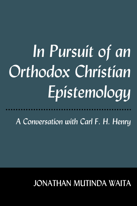 Cover image for book In Pursuit of an Orthodox Christian Epistemology