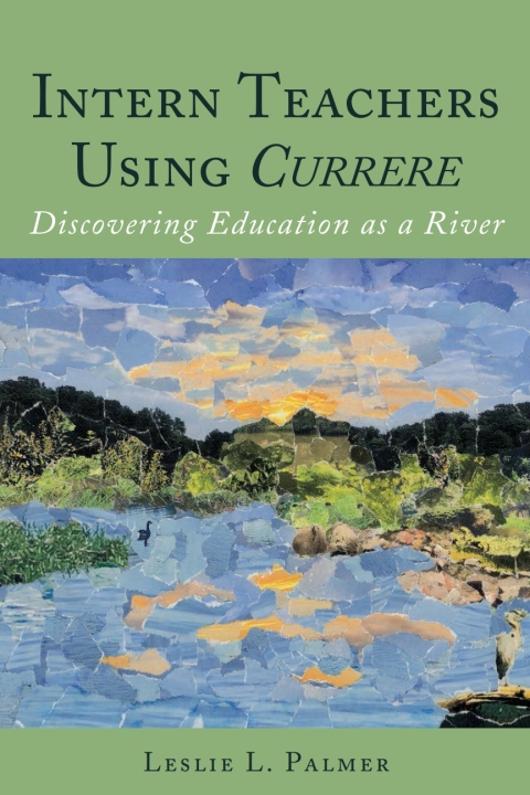Cover image for book Intern Teachers Using <i>Currere"