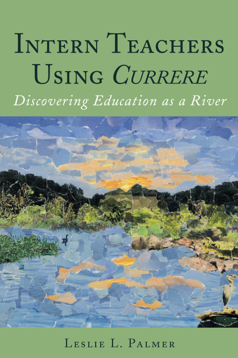 Cover image for book Intern Teachers Using <i>Currere"