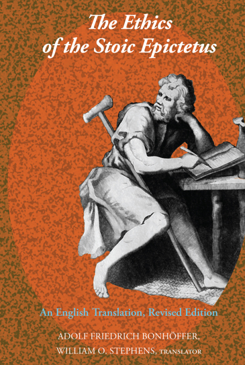 The Ethics of the Stoic Epictetus 