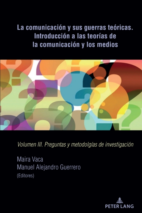 La comunicaciÃ³n y sus guerras teÃ³ricas. IntroducciÃ³n a las teorÃ­as de la comunicaciÃ³n y los medios 