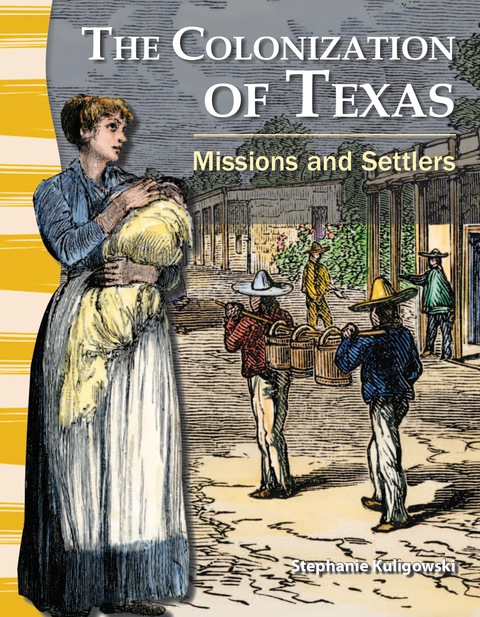 Cover image for book The Colonization of Texas: Missions and Settlers