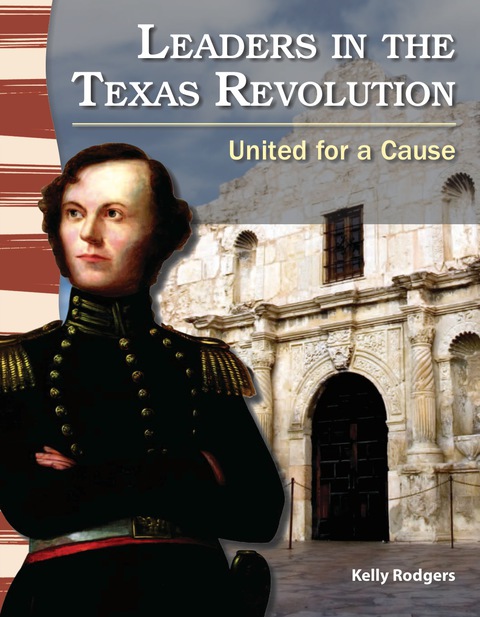 Cover image for book Leaders in the Texas Revolution: United for a Cause