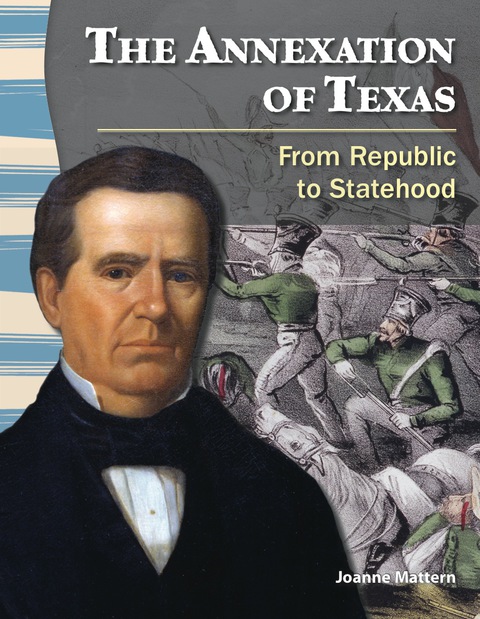 Cover image for book The Annexation of Texas: From Republic to Statehood