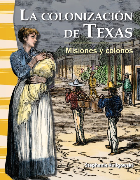 Cover image for book La colonización de Texas: Misiones y colonos (The Colonization of Texas: Missions and Sett