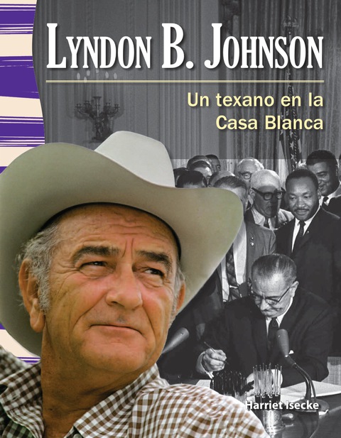 Cover image for book Lyndon B. Johnson: Un texano en la Casa Blanca (Lyndon B. Johnson: A Texan in the White Ho