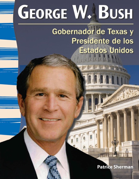 Cover image for book George W. Bush: Gobernador de Texas y Presidente de los Estados Unidos (George W. Bush: Te