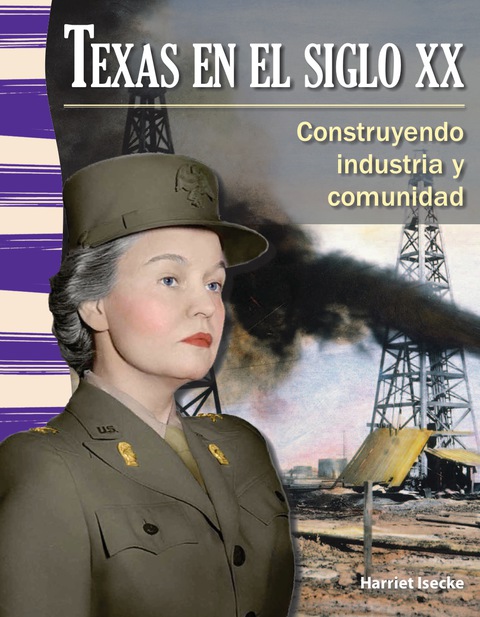 Cover image for book Texas en el siglo XX: Construyendo industria y comunidad (Texas in the 20th Century: Build