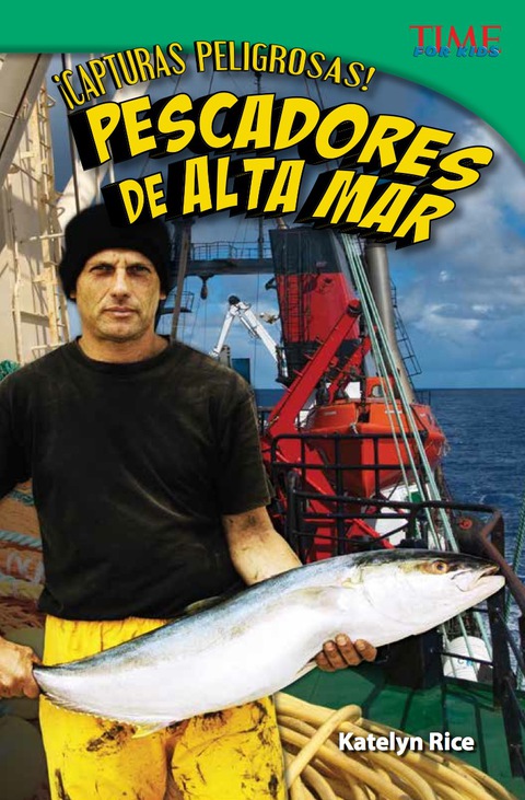 Cover image for book ¡Capturas peligrosas! Pescadores de alta mar (Dangerous Catch! Deep Sea Fishers)