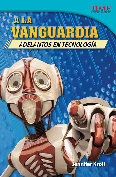 Cover image for book A la vanguardia: Adelantos en tecnología (The Cutting Edge: Breakthroughs in Technology)