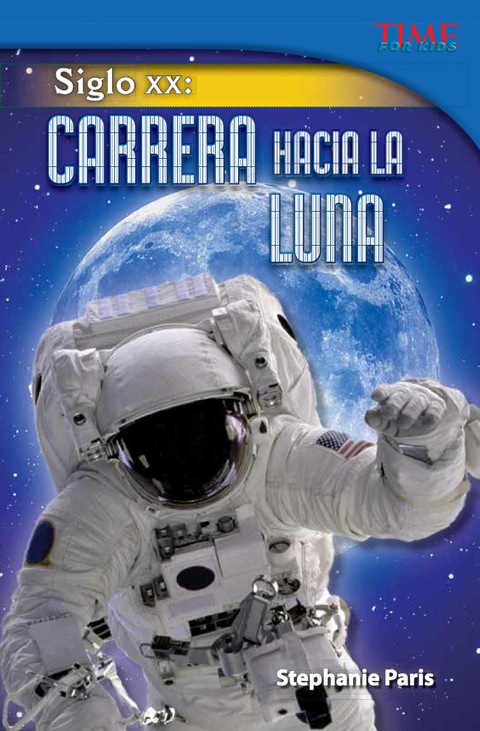 Cover image for book Siglo XX: Carrera hacia la Luna (20th Century: Race to the Moon)