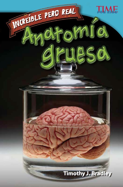 Cover image for book Increíble pero real: Anatomía gruesa (Strange but True: Gross Anatomy)