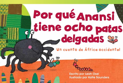 Cover image for book Por qué Anansi tiene ocho patas delgadas: Un cuento de África occidental (Why Anansi Has E