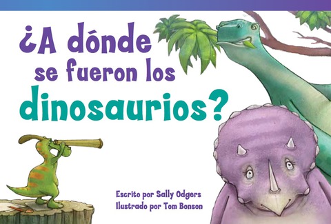 Cover image for book ¿A dónde se fueron los dinosaurios? (Where Did the Dinosaurs Go?)