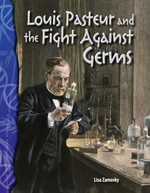 Cover image for book Louis Pasteur and the Fight Against Germs
