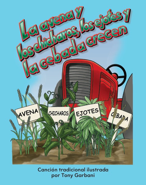 Cover image for book La avena, los chícharos, los ejotes y la cebada crecen (Oats, Peas, Beans, and Barley Grow)