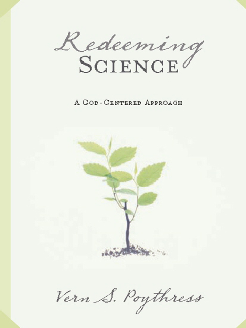 Cover image for book Redeeming Science: A God-Centered Approach