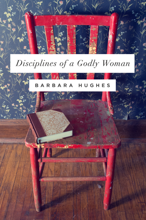 Cover image for book Disciplines of a Godly Woman