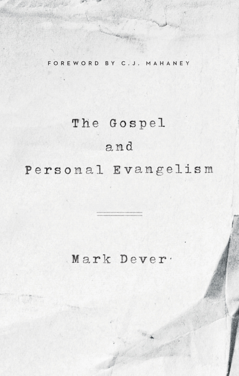Cover image for book The Gospel and Personal Evangelism (Foreword by C. J. Mahaney)