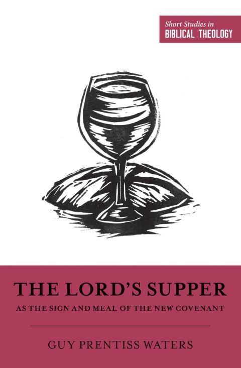 Cover image for book The Lord's Supper as the Sign and Meal of the New Covenant