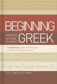 صورة الغلاف: Beginning with New Testament Greek 1st edition 9781433650567