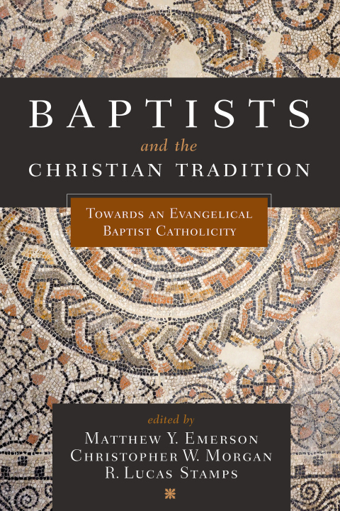 Cover image for book Baptists and the Christian Tradition