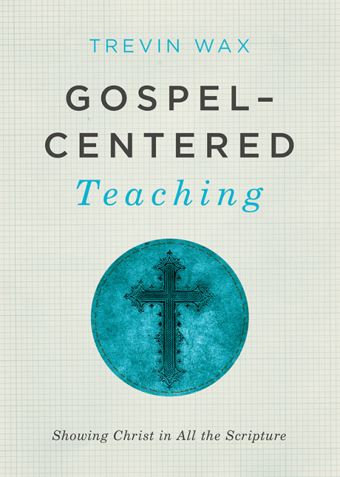 Cover image for book Gospel-Centered Teaching